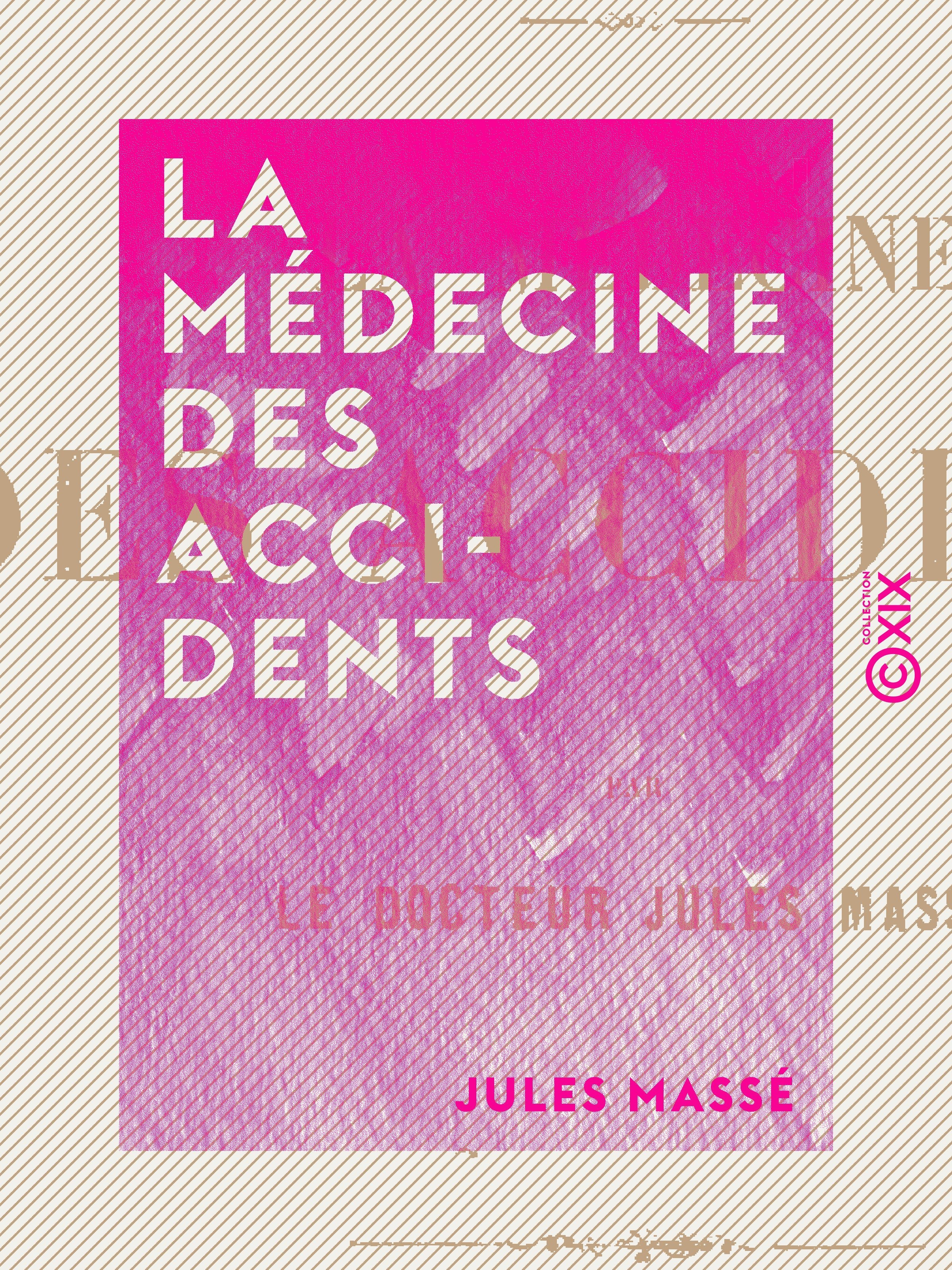 ebook cover of La Médecine des accidents, by Jules Masse