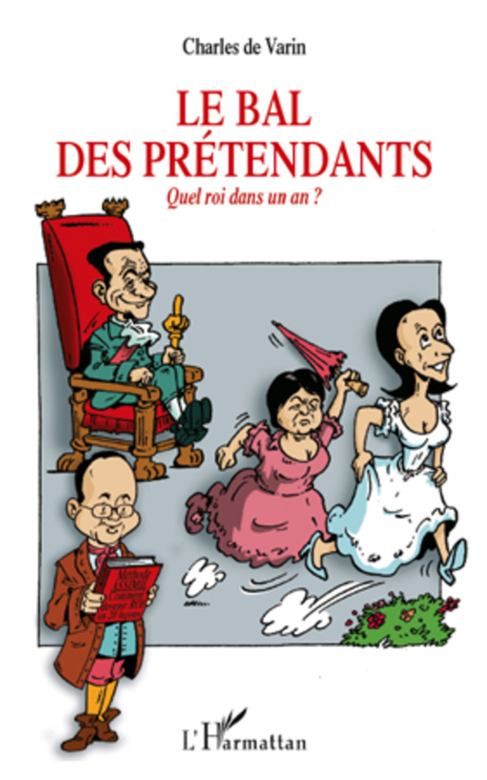 Couverture ebook de LE BAL DES PRETENDANTS QUEL ROI DANS UN AN, de Charles De Varin