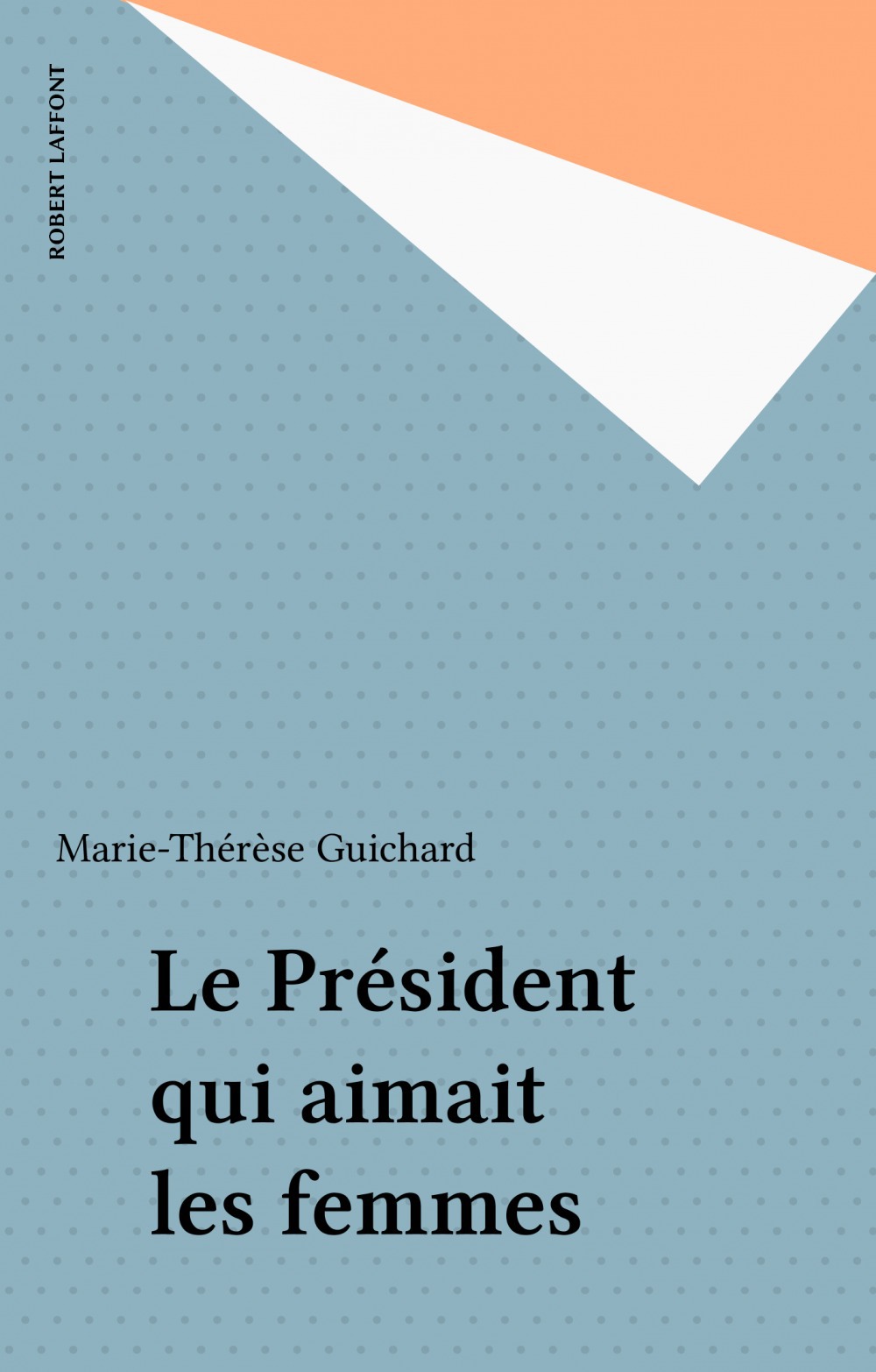 ebook cover of Le Président qui aimait les femmes, by Guichard M-T.