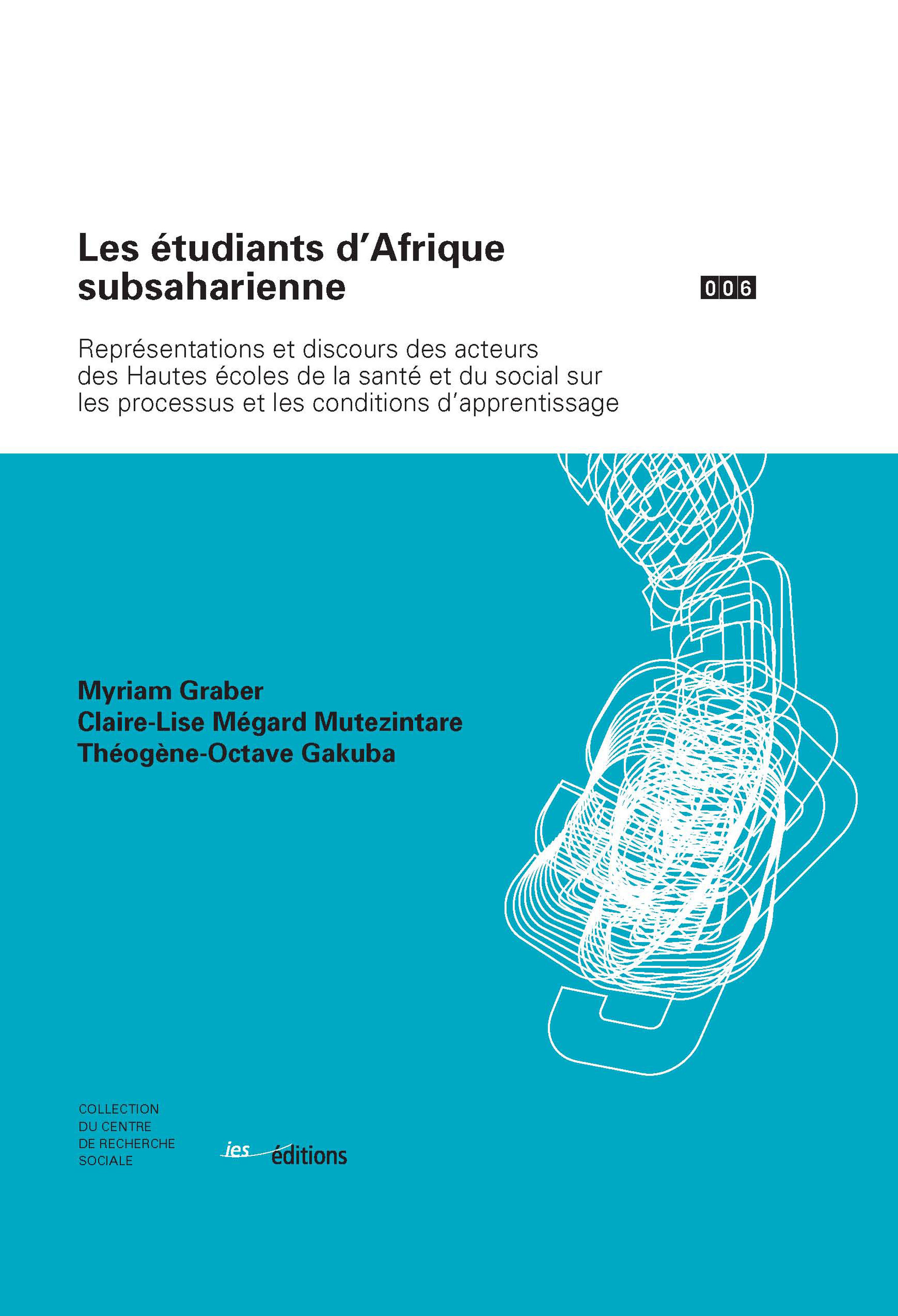 Couverture ebook de Les étudiants d´Afrique subsaharienne, de Theogene-Octave Gakuba, Myriam Graber, Claire-Lise Megard Mutezintare
