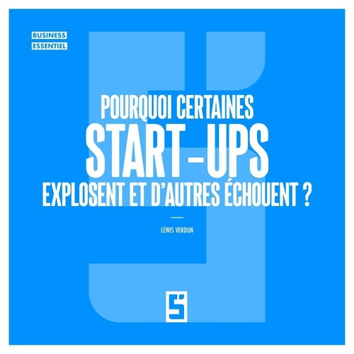 Couverture ebook de Pourquoi certaines start ups explosent et d'autres échouent ?, de Lewis Verdun