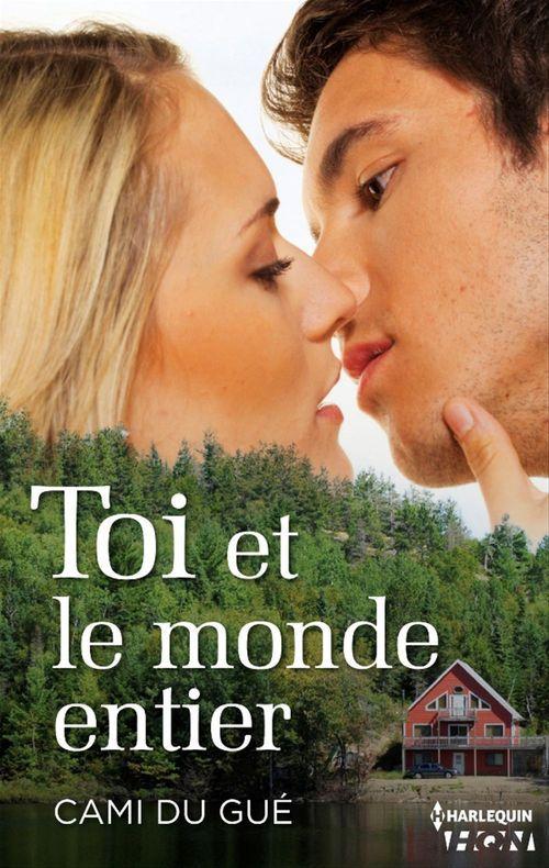 Couverture ebook de Toi et le monde entier, de Cami Du Gue