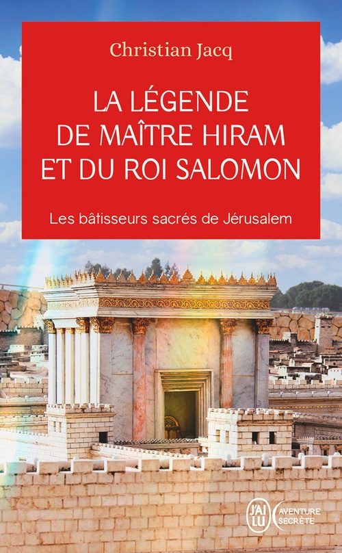 ebook cover of La légende de Maître Hiram et du roi Salomon. Les bâtisseurs sacrés de Jérusalem, by Christian Jacq