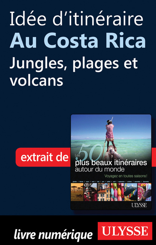 Couverture ebook de Idée d'itinéraire au Costa Rica : jungles, plages et volcans, de Collectif