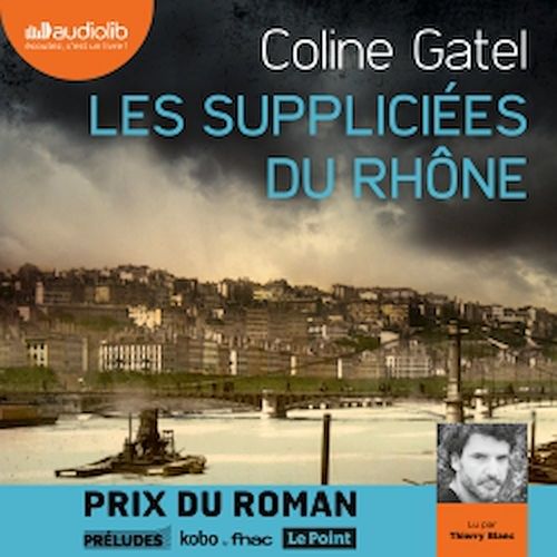 audiobook cover of Les Suppliciées du Rhône, by Coline Gatel