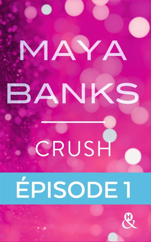 ebook cover of Crush - Episode 1, by Maya Banks
