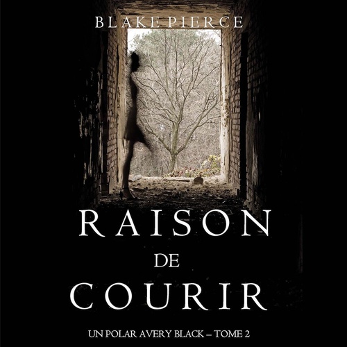audiobook cover of Raison de Courir (Un Polar Avery Black - Tome 2), by Blake Pierce