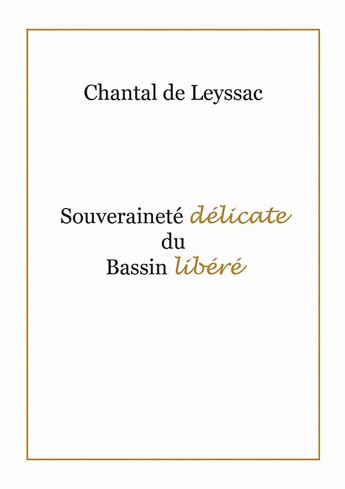 Couverture ebook de La Souveraineté Délicate du Bassin Libéré, de De Leyssac Chantal