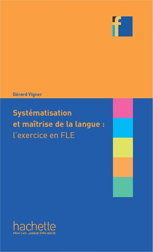 ebook cover of Collection F - Systématisation et maîtrise de la langue : l'exercice en FLE (ebook), by Gérard Vigner