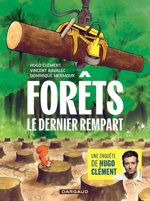 Couverture ebook de Forêts - Le Dernier rempart, de Hugo Clément, Vincent Ravalec, Dominique Mermoux