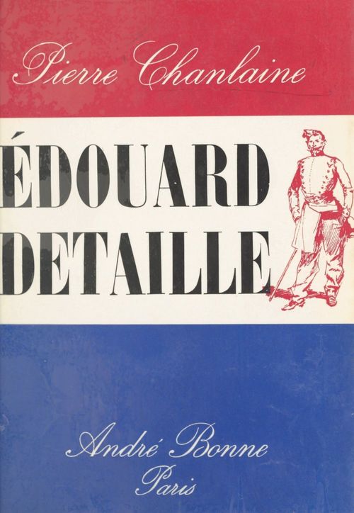Couverture ebook de Édouard Detaille, de Pierre Chanlaine