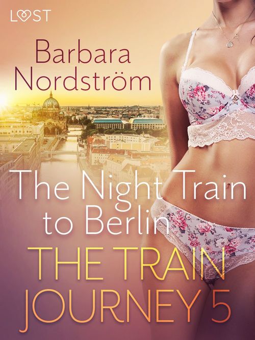 ebook cover of The Train Journey 5: The Night Train to Berlin - Erotic Short Story, by Barbara Nordstrom