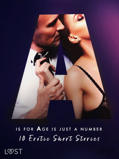 ebook cover of A is for Age is just a number: 10 Erotic Short Stories, by Alexandra Sodergran, Anita Bang, Kristiane Hauer, Malva B., Sandra Norrbin, Vanessa Salt