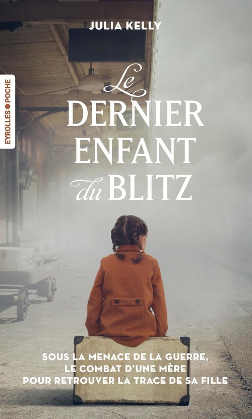 Couverture ebook de Le dernier enfant du blitz, de Julia  Kelly