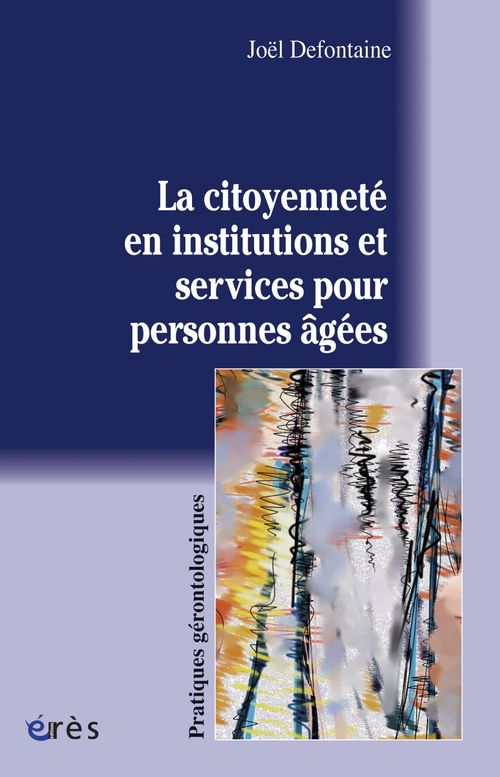 Couverture ebook de La citoyenneté en institutions et services pour personnes âgées, de Joel Defontaine