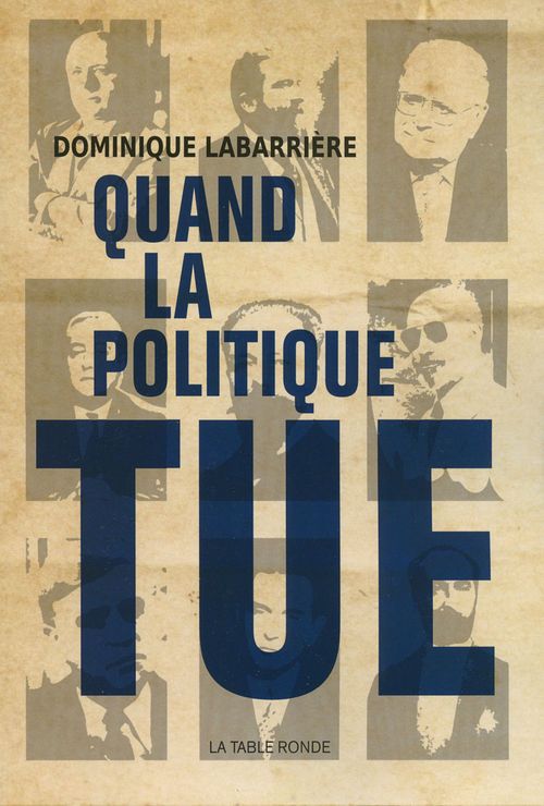 Couverture ebook de Quand la politique tue, de Dominique Labarrière