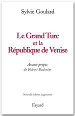 Couverture ebook de Le Grand Turc et la République de Venise - Nouvelle édition, de Sylvie Goulard