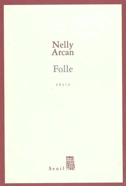 Couverture ebook de Folle, de Arcan Nelly