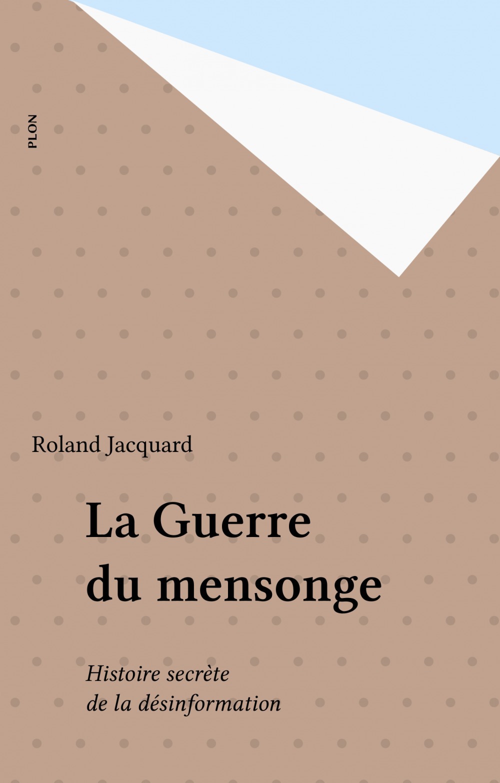 Couverture ebook de La Guerre du mensonge, de Roland Jacquard