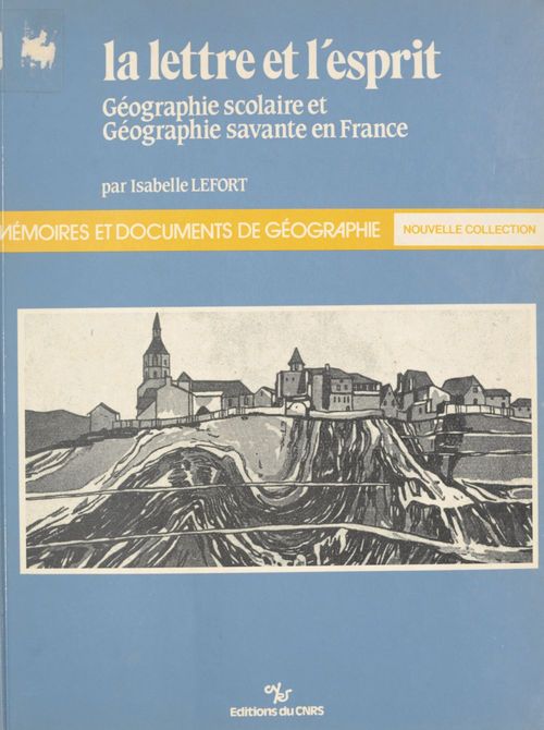 Couverture ebook de La lettre et l'esprit : géographie scolaire et géographie savante en France, de I Lefort