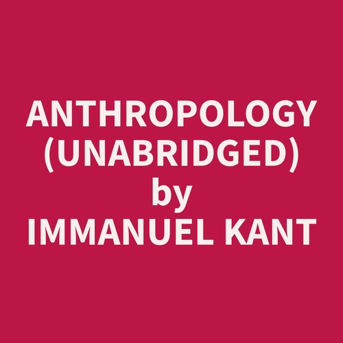 audiobook cover of Anthropology (Unabridged), by Immanuel  Kant