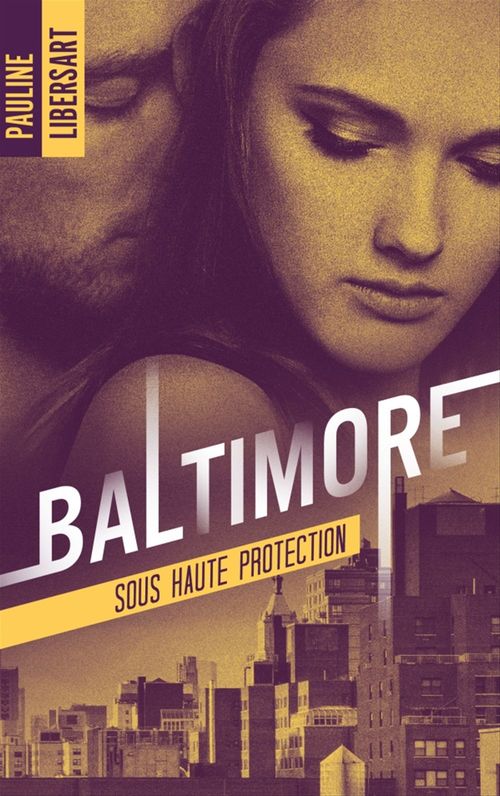 ebook cover of Baltimore 2 - Sous haute protection, by Pauline Libersart