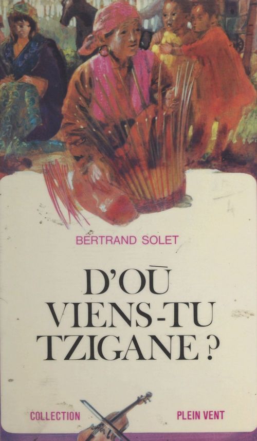 Couverture ebook de D'où viens-tu, tzigane ?, de Bertrand Solet