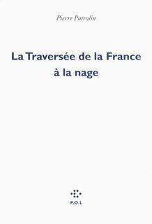 Couverture ebook de La Traversée de la France à la nage, de Pierre Patrolin