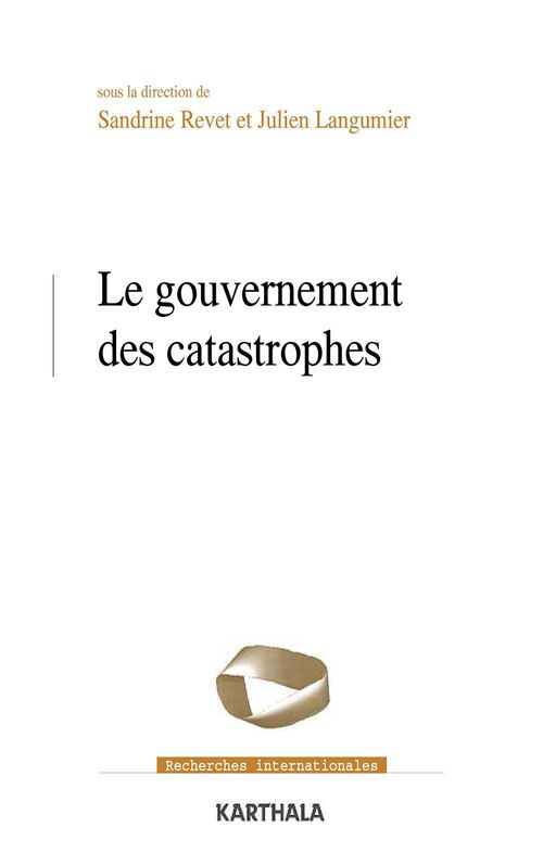 Couverture ebook de Le gouvernement des catastrophes, de Sandrine Revet, Julien Langumier