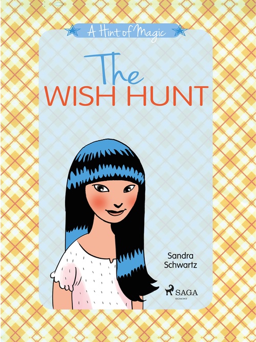 Couverture ebook de The Wish Hunt: A heartwarming middle grade novel about the magic of friendship and believing in your, de Sandra Schwartz