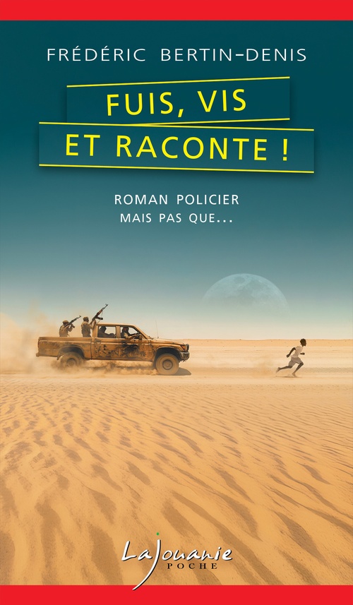 Couverture ebook de Fuis, vis et raconte !, de Frédéric Bertin-Denis