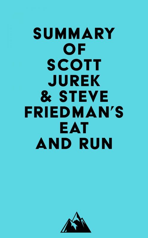 Couverture ebook de Summary of Scott Jurek & Steve Friedman's Eat And Run, de Everest Media