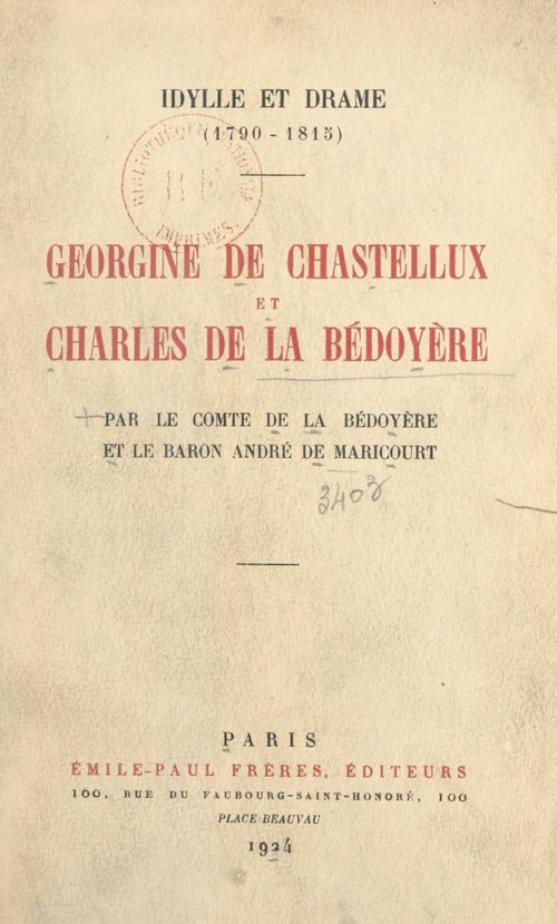 Couverture ebook de Georgine de Chastellux et Charles de La Bédoyère : idylle et drame, 1790-1815, de Andre De Maricourt, Jean De La Bedoyere