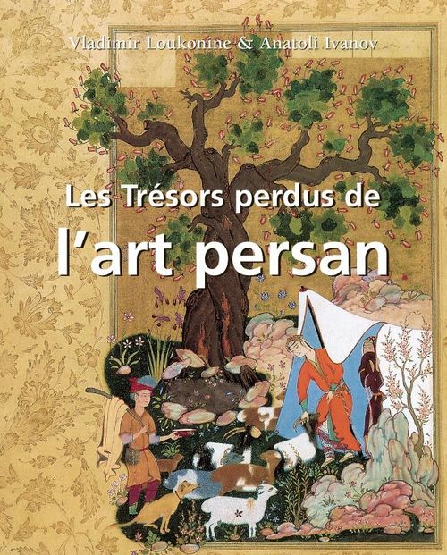 Couverture ebook de Les Trésors perdus de l'art persan, de Anatoli Ivanov, Vladimir Loukonine