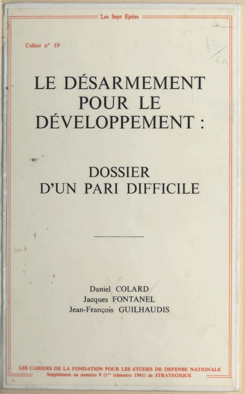 Couverture ebook de Le Désarmement pour le développement : Dossier d'un pari difficile, de Daniel Collard, Jacques Fontanel, Jean-Francois Guilhaudis