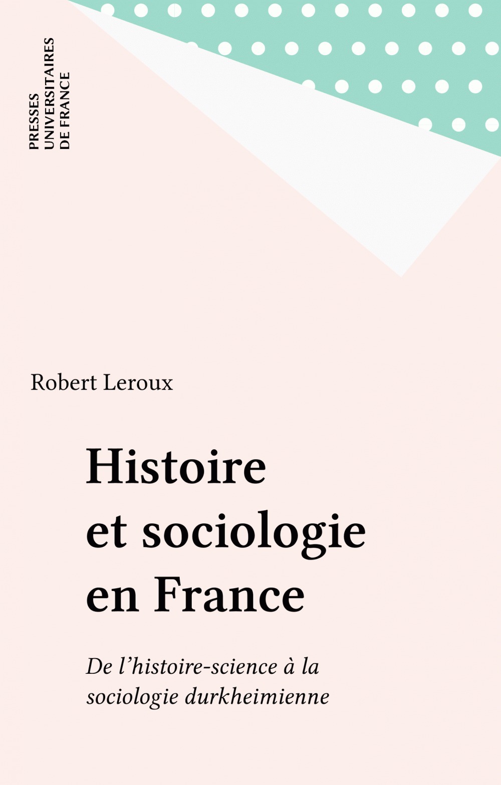 Couverture ebook de Histoire et sociologie en France, de Robert Leroux