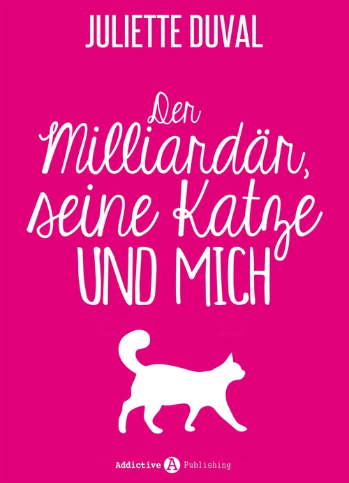 Couverture ebook de Der Milliardär, seine Katze und mich, de Juliette Duval