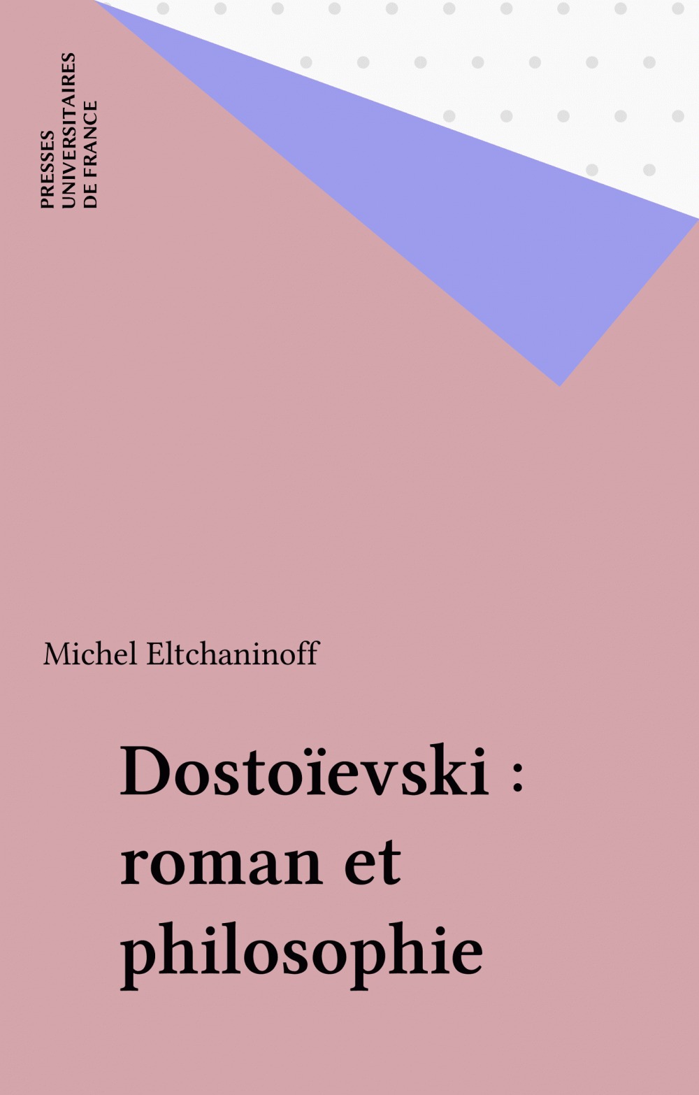 ebook cover of Dostoïevski : roman et philosophie, by Michel Eltchaninoff