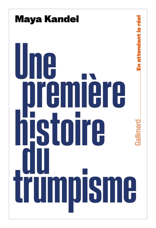 ebook cover of Une première histoire du trumpisme, by Maya Kandel