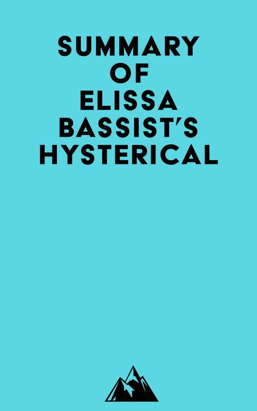 Couverture ebook de Summary of Elissa Bassist's Hysterical, de Everest Media