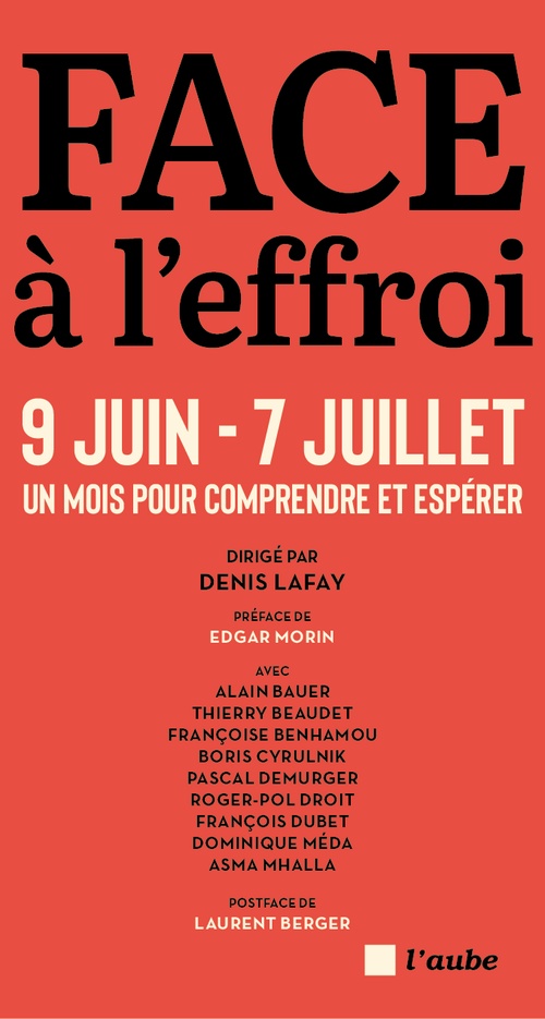 ebook cover of Face à l'effroi 9 juin - 7 juillet, by Asma Mhalla, Alain Bauer, Françoise Benhamou, Boris Cyrulnik, Pascal Demurger, Dominique Méda