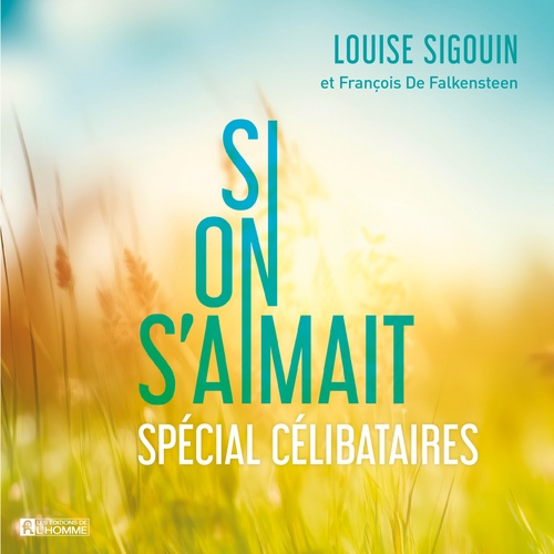 audiobook cover of Si on s'aimait: spécial célibataires, by Louise Sigouin