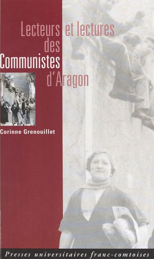 ebook cover of Lecteurs et lectures des communistes d'Aragon, by Corinne Grenouillet