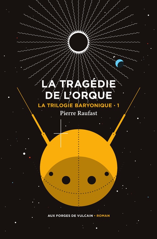 ebook cover of La Trilogie baryonique tome 1 : La tragédie de l'orque, by Pierre Raufast
