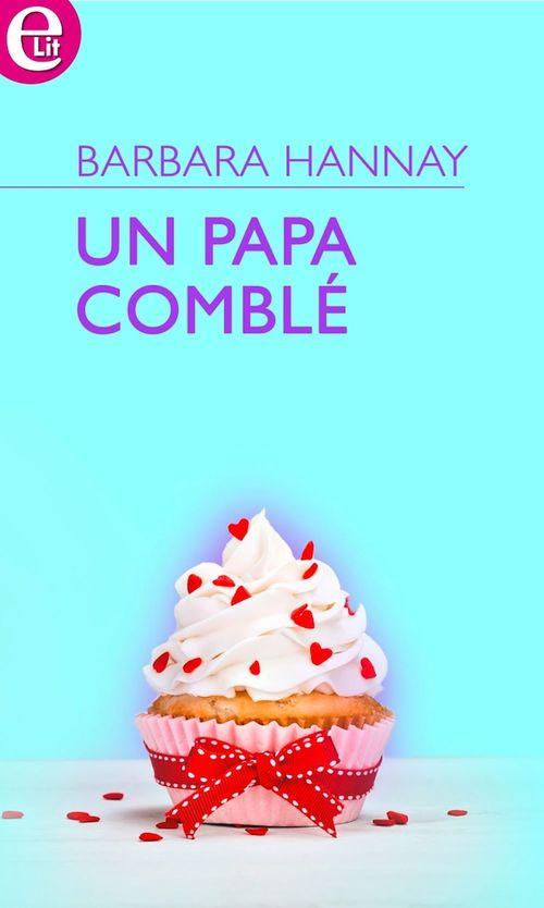 Couverture ebook de Un papa comblé, de Barbara Hannay
