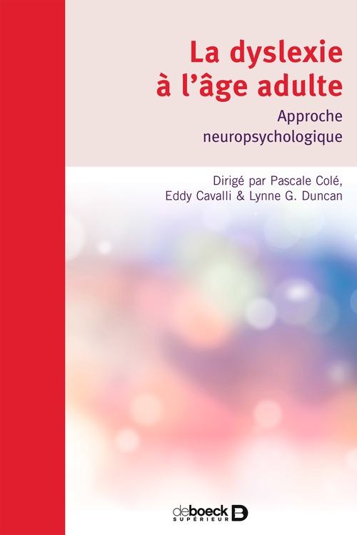 Couverture ebook de La dyslexie à l'âge adulte : Approche neuropsychologique, de Pascale Cole, Eddy Cavalli, Lynne Duncan