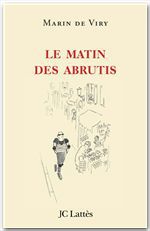 ebook cover of Le matin des abrutis, by Marin de Viry
