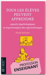 ebook cover of Tous les élèves peuvent apprendre - Aspects psychologiques et ergonomiques des apprentissages, by Nicole Delvolvé
