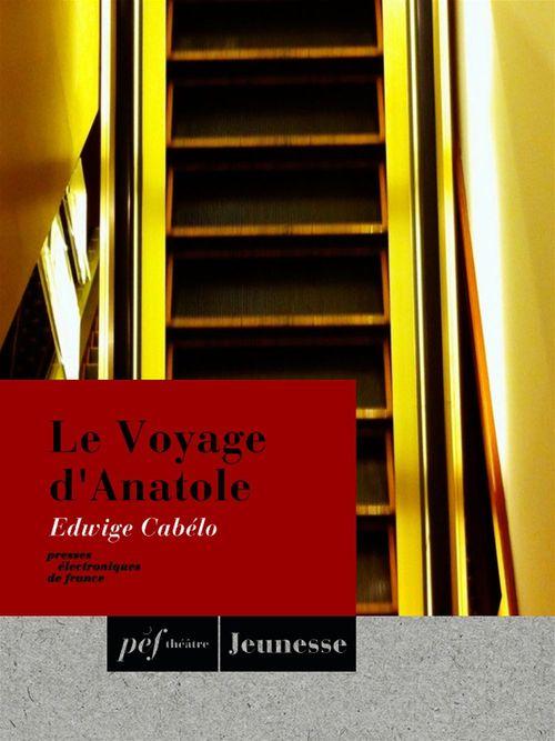 ebook cover of Le Voyage d'Anatole, by Edwige Cabelo