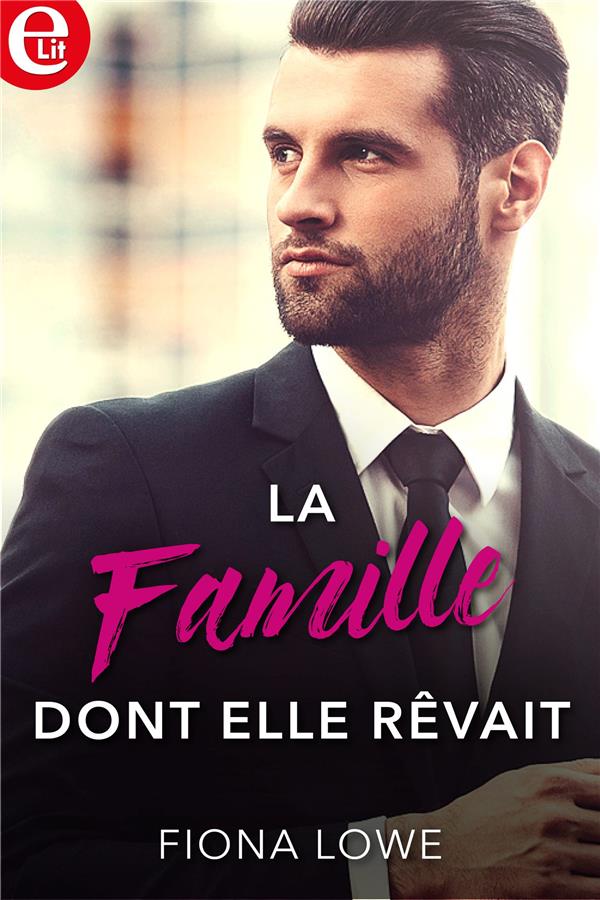 ebook cover of La famille dont elle rêvait, by Fiona Lowe
